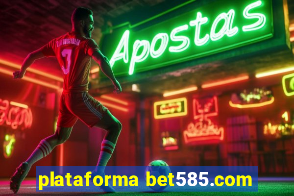 plataforma bet585.com